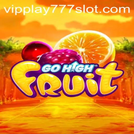 Experience the Excitement of GoHighFruit with VIPPLAY777