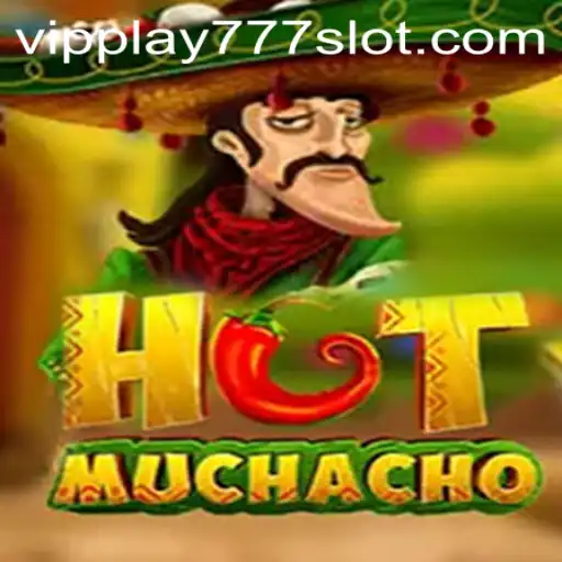 HotMuchacho: The Ultimate Fiesta in Gaming with VIPPLAY777