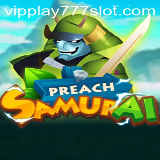 Unveiling the World of PreachSamurai: An Epic Gaming Experience with VIPPLAY777