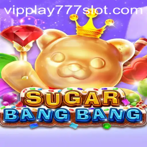 Discover the Thrilling World of SUGARBANGBANG with VIPPLAY777